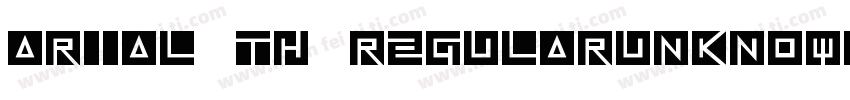 Arial Th RegularUnknown字体转换